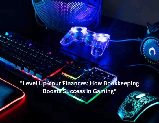 Level Up Your Finances: How Bookkeeping Boosts....